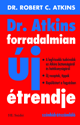 DR. ATKINS FORRADALMIAN ÚJ ÉTRENDJE